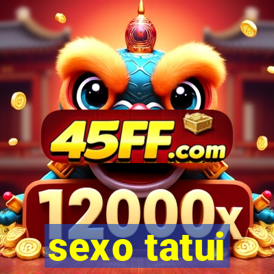 sexo tatui